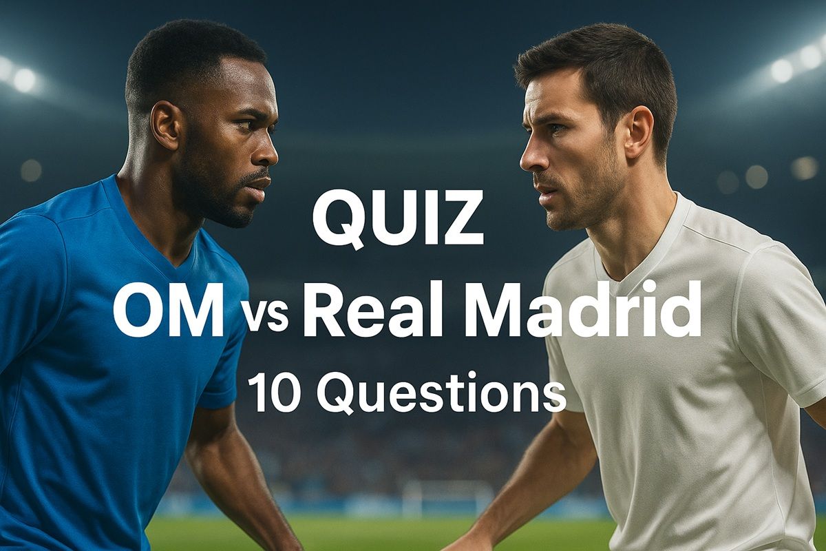Quiz OM vs Real Madrid 10 Questions